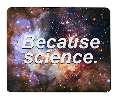 Pad Mouse - Because Science Mouse Pad