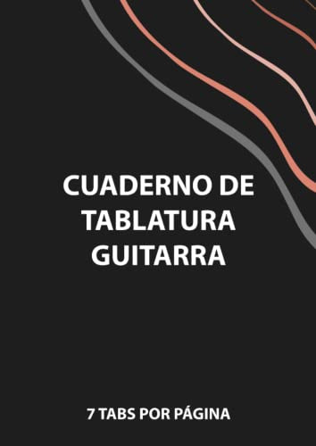 Cuaderno De Tablatura Guitarra 7 Tabs Por Pagina: Cuaderno M