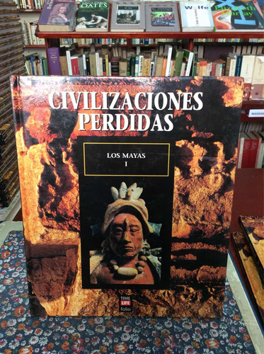 Los Mayas Civilizaciones Perdidas Tomo 1
