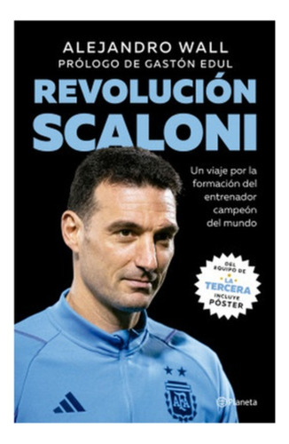 Revolucion Scaloni - Wall, Alejandro