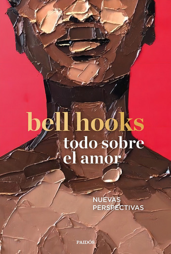 Todo Sobre El Amor, De Bell Hooks. Editorial Ediciones Paidós, Tapa Blanda En Español