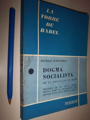 Dogma Socialista Esteban Echeverria La Torre De Babel 