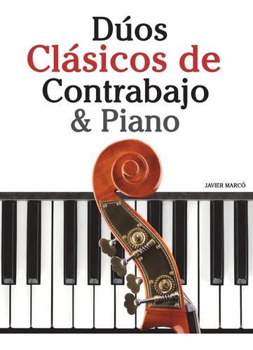 Libro: Dúos Clásicos De Contrabajo & Piano: Piezas Fáciles D