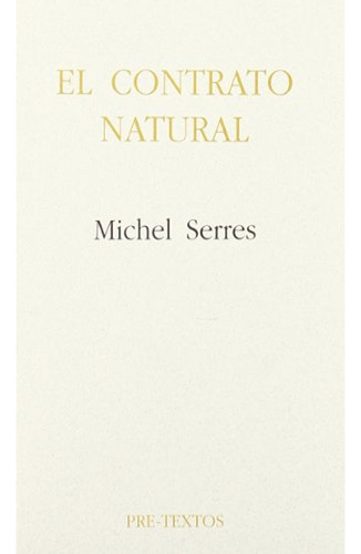 El Contrato Natural: El Contrato Natural, De Michel Serres. Editorial Pre-textos, Tapa Blanda, Edición 1 En Español, 1991