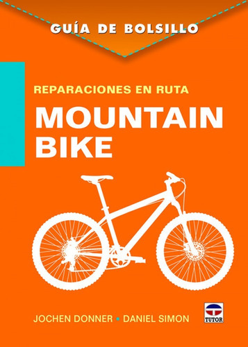 Guia De Bolsillo. Reparaciones En Ruta / Mountain Bike, De Donner(676361). Editorial Tutor, Tapa Blanda En Español, 2017