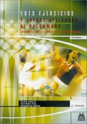 1013 Ejercicios Y Juegos Aplicados Al Balonmano : Volumen Ii