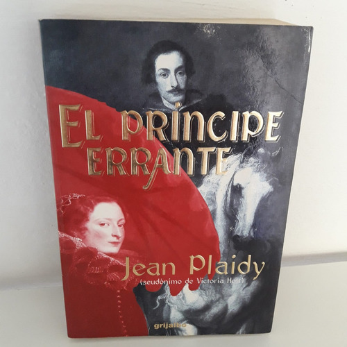 El Principe Errante Jean Plaidy Grijalbo Usado Excelente