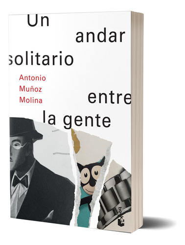 Un Andar Solitario Entre La Gente - A. Molina - Booket