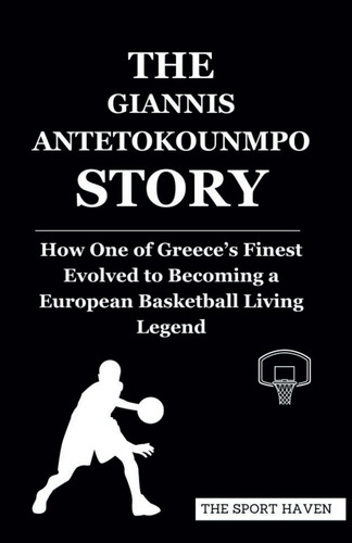 Libro: The Giannis Antetokounmpo Story: How One Of Greeces
