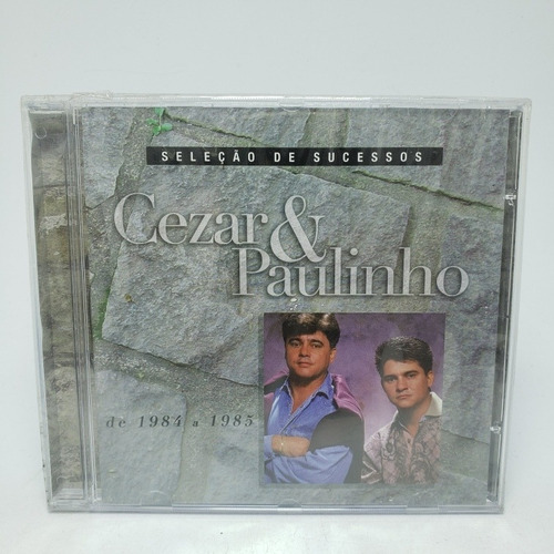 Cd Cezar E Paulinho - Seleção De Sucessos De 1984 A 1985  