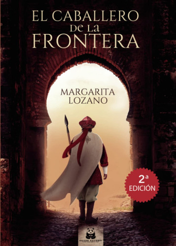 Libro : El Caballero De La Frontera - Lozano, Margarita