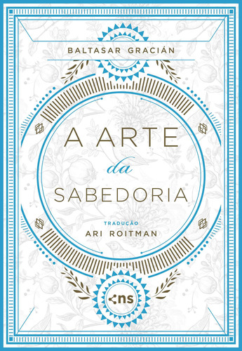 A arte da sabedoria, de Gracián, Baltasar. Novo Século Editora e Distribuidora Ltda., capa mole em português, 2020