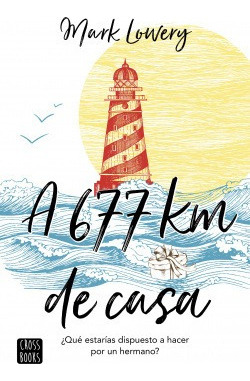 A 677 Kilometros De Casa Lowery, Mark Crossbooks