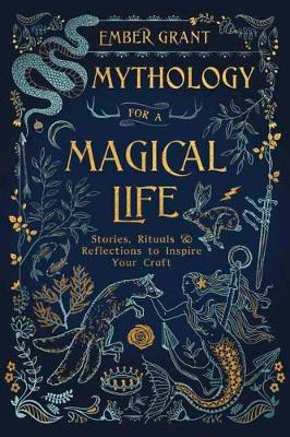 Libro Mythology For A Magical Life : Stories, Rituals And...