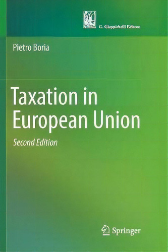 Taxation In European Union, De Pietro Boria., Vol. 1. Editorial Springer International Publishing Ag, Tapa Blanda, Edición Second Edition En Inglés