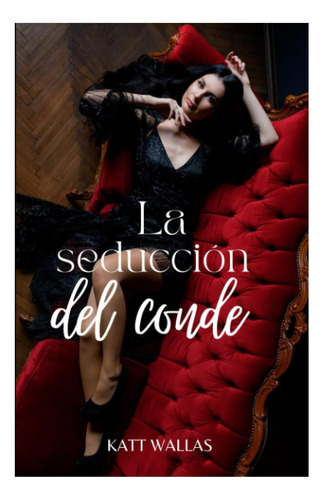 Libro: La Seducción Del Conde (la Debilidad De Un Caballero)