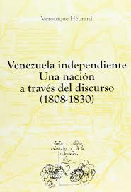 Venezuela Independiente - Una Nacion A Trves Del Discurs...