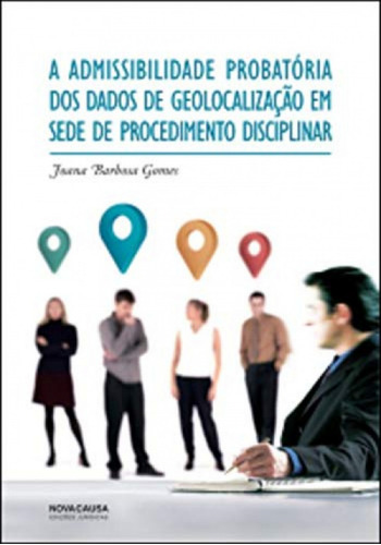 Admissibilidade Probatória Dos Dados De Geolocalização Em S