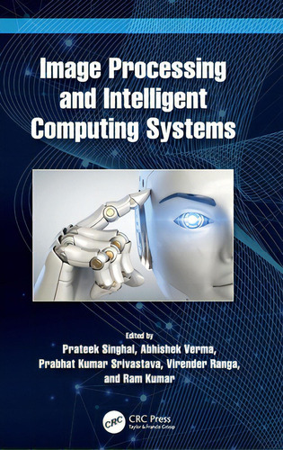 Image Processing And Intelligent Computing Systems, De Singhal, Prateek., Vol. 1. Editorial Crc Pr Inc, Tapa Dura En Inglés