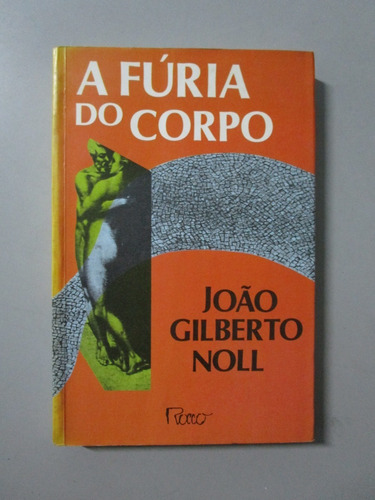 A Fúria Do Corpo - João Gilberto Noll