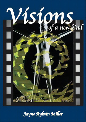 Visions Of A New Kind, De Miller (jaynee), Jayne. Editorial Publicious Pty Ltd, Tapa Blanda En Inglés