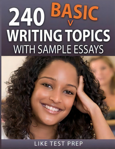 240 Basic Writing Topics, De Like Test Prep. Editorial Createspace Independent Publishing Platform, Tapa Blanda En Inglés