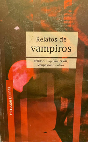Relatos De Vampiros Polidori Capuana Scott Maupassant Otros
