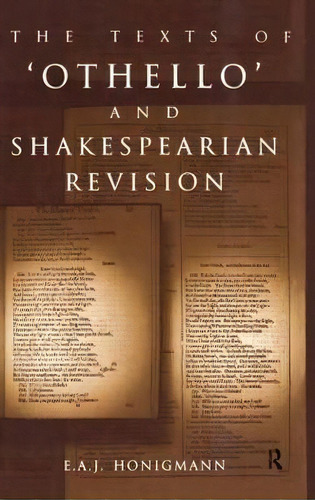 The Texts Of Othello And Shakespearean Revision, De E. A. J. Honigmann. Editorial Taylor Francis Ltd, Tapa Dura En Inglés