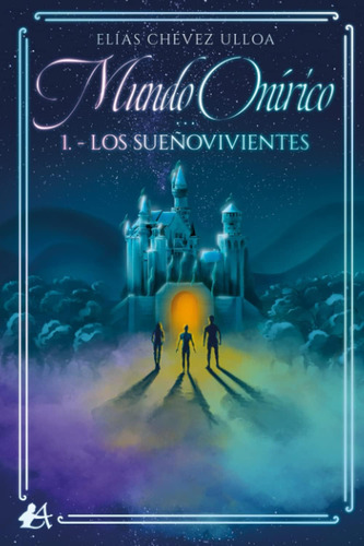 Libro Mundo Onírico I. Los Sueñovivientes (edición En Españo