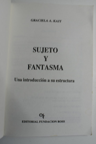 Sujeto Y Fantasma. Una Introducción A Su Estructura Gracc185 (Usado)