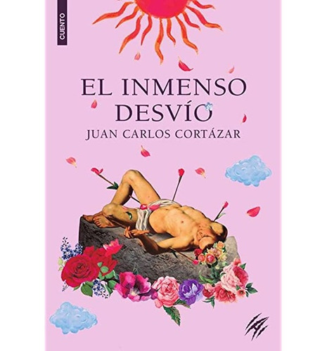 El Inmenso Desvío - Juan Carlos Cortázar