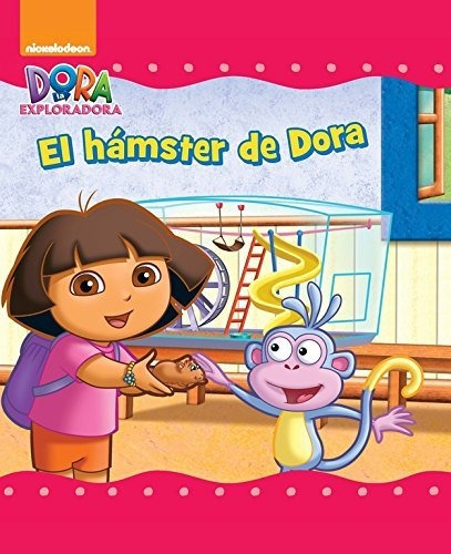 El Hámster De Dora (un Cuento De Dora La Exploradora)