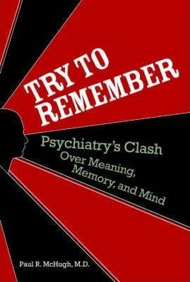 Try To Remember - Paul R. Mchugh (hardback)