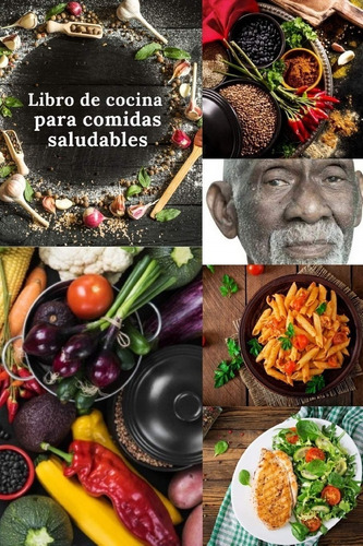 Libro: Libro De Cocina Para Comidas Saludables: Alimentación