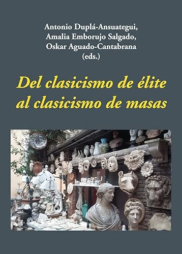 Libro Del Clasicismo De Élite Al Clasicismo De Masas De Vari