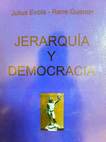 Jerarquía Y Democracia - René Guenon