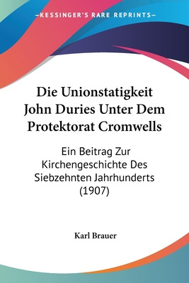 Libro Die Unionstatigkeit John Duries Unter Dem Protektor...