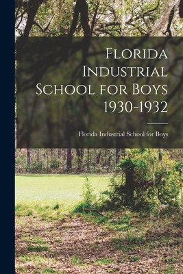 Libro Florida Industrial School For Boys 1930-1932 - Flor...