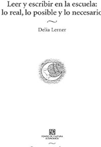 Leer Y Escribir En La Escuela: Lo Real, Lo Posible Y Lo Necesario, De Lerner, Delia. Editorial Fondo De Cultura Económica, Tapa Blanda En Español, 2001