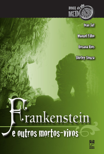 Frankenstein e outros mortos-vivos, de Filho, Manuel. Série Hora do Medo Editora Original Ltda., capa mole em português, 2013