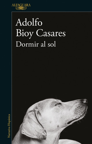 Dormir Al Sol - Adolfo Bioy Casares - Alfaguara