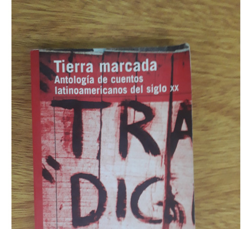 Libro Tierra Marcada Antologia Cuentos Latinoam Siglo Xx
