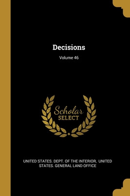 Libro Decisions; Volume 46 - United States Dept Of The In...