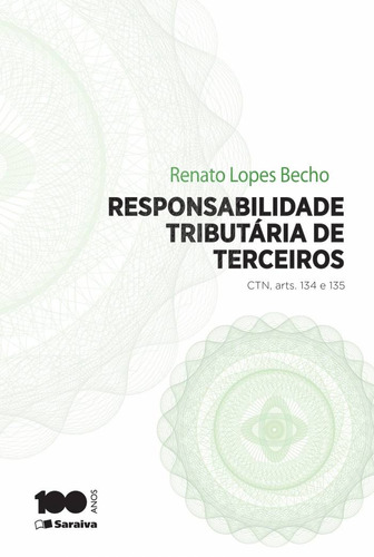 Responsabilidade tributária de terceiros - 1ª edição de 2014: CTN, artigos 134 e 135, de Becho, Renato Lopes. Editora Saraiva Educação S. A., capa mole em português, 2014