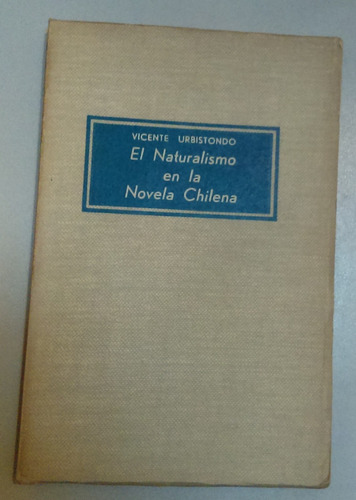 El Naturalismo En La Novela Chilena Vicente Urbistondo 
