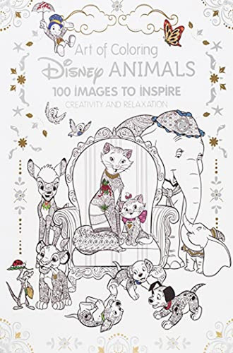 Art Of Coloring: Disney Animals: 100 Images To Inspire Creat