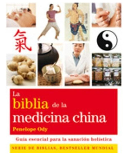 La Biblia De La Medicina China - Penelope Ody - Gaia Libro