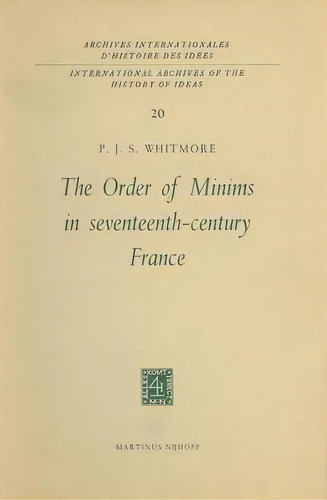 The Order Of Minims In Seventeenth-century France, De P. J. S. Whitmore. Editorial Springer, Tapa Dura En Inglés