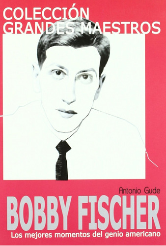 Libro Bobby Fischer - Gude, Antonio