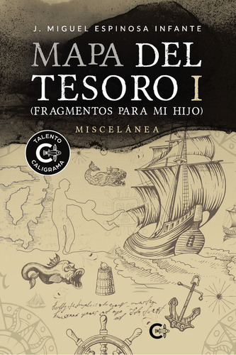 Mapa Del Tesoro I (fragmentos Para Mi Hijo): , De Espinosa Infante., Vol. 1. Editorial Caligrama, Tapa Pasta Blanda, Edición 1 En Español, 2024